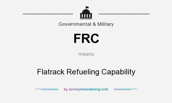 What does FRC mean? It stands for Flatrack Refueling Capability