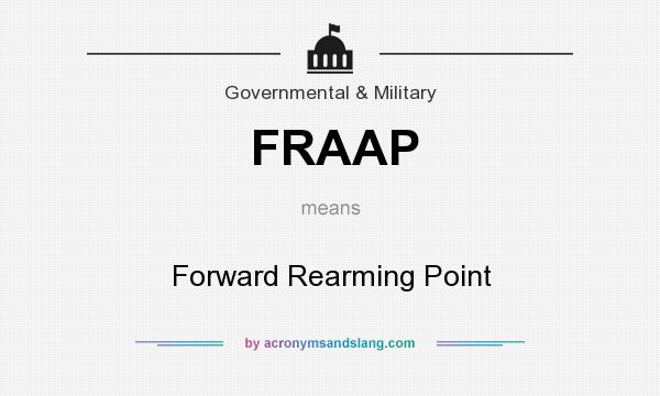 What does FRAAP mean? It stands for Forward Rearming Point