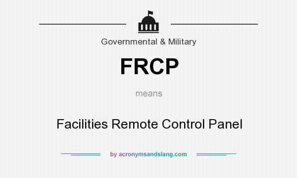 What does FRCP mean? It stands for Facilities Remote Control Panel