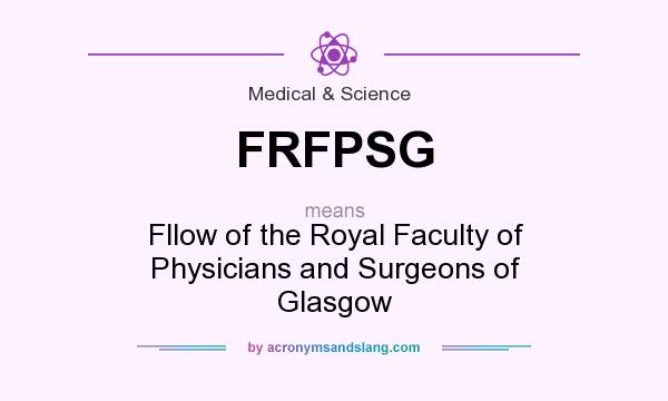 What does FRFPSG mean? It stands for Fllow of the Royal Faculty of Physicians and Surgeons of Glasgow