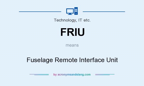 What does FRIU mean? It stands for Fuselage Remote Interface Unit