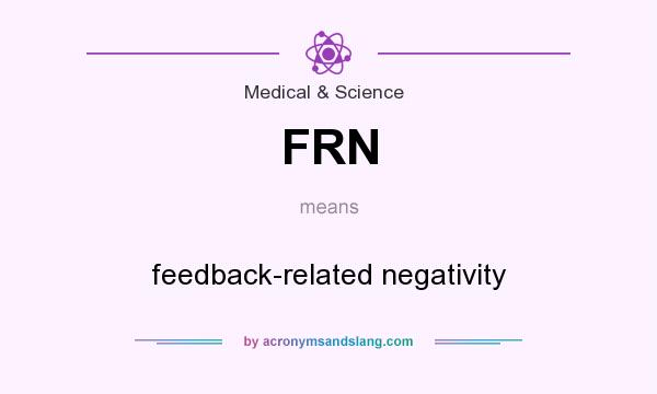 What does FRN mean? It stands for feedback-related negativity