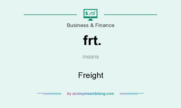 What does frt. mean? It stands for Freight