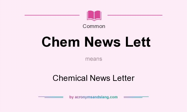 What does Chem News Lett mean? It stands for Chemical News Letter