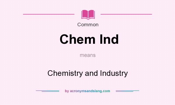 What does Chem Ind mean? It stands for Chemistry and Industry