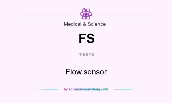 What does FS mean? It stands for Flow sensor