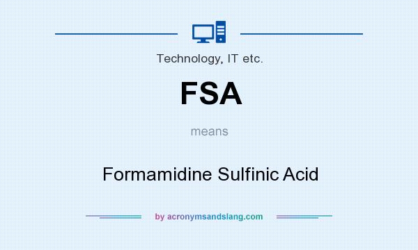 What does FSA mean? It stands for Formamidine Sulfinic Acid