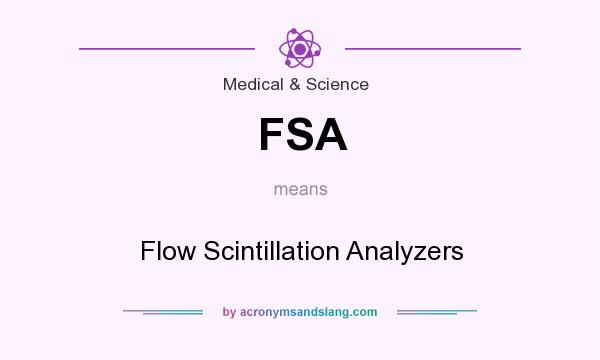 What does FSA mean? It stands for Flow Scintillation Analyzers