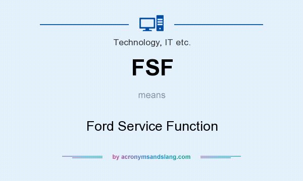 What does FSF mean? It stands for Ford Service Function