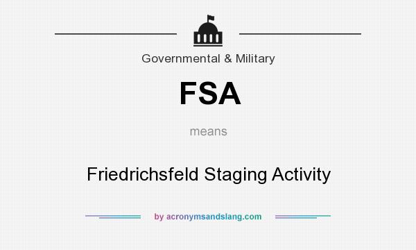 What does FSA mean? It stands for Friedrichsfeld Staging Activity