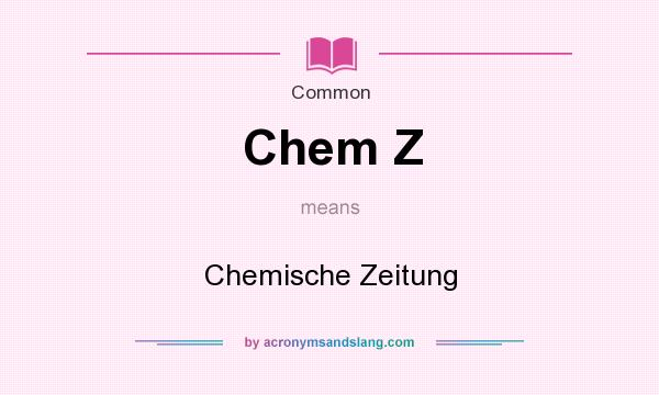 What does Chem Z mean? It stands for Chemische Zeitung