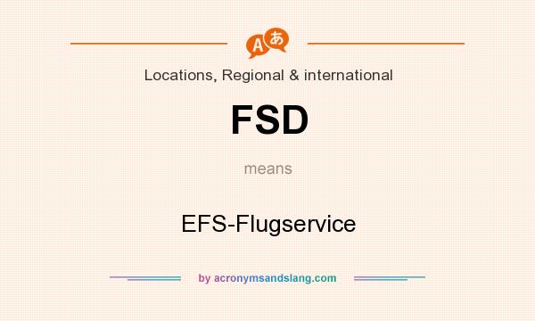 What does FSD mean? It stands for EFS-Flugservice