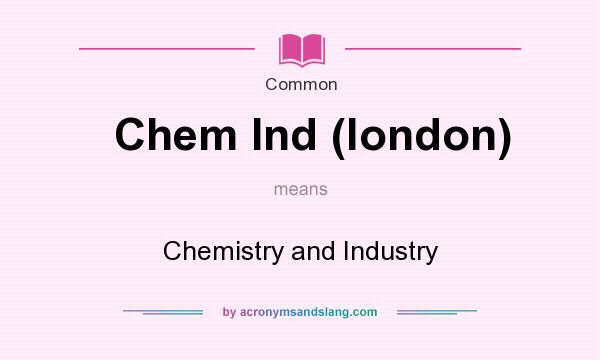 What does Chem Ind (london) mean? It stands for Chemistry and Industry