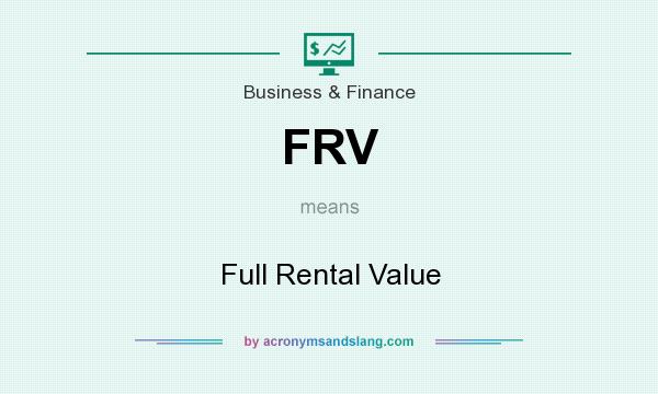 What does FRV mean? It stands for Full Rental Value