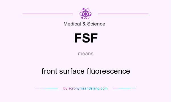 What does FSF mean? It stands for front surface fluorescence