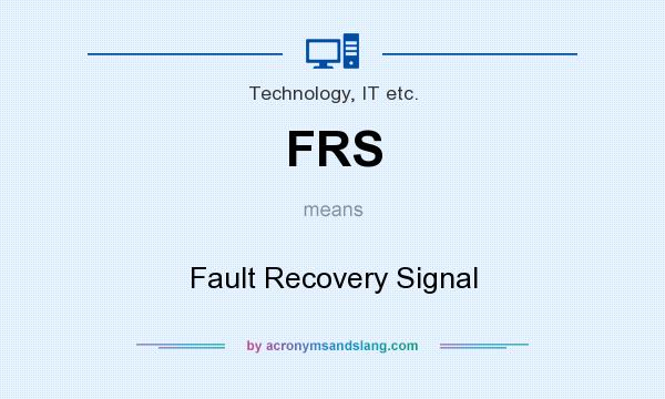 What does FRS mean? It stands for Fault Recovery Signal