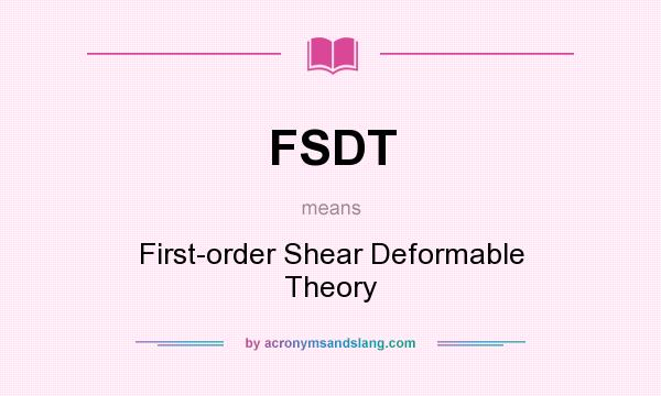 What does FSDT mean? It stands for First-order Shear Deformable Theory