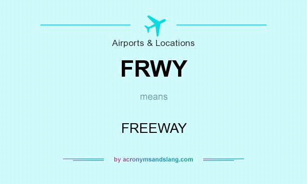 What does FRWY mean? It stands for FREEWAY