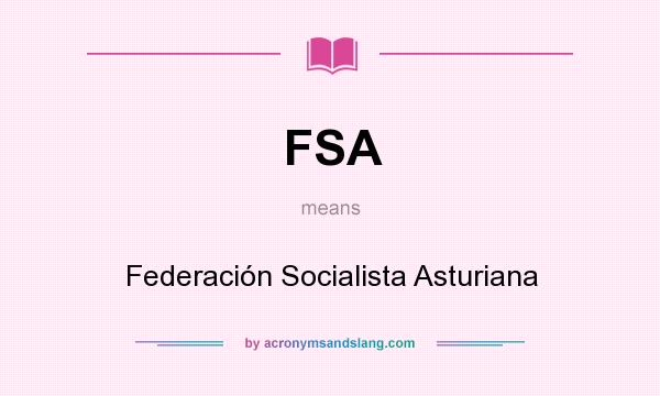 What does FSA mean? It stands for Federación Socialista Asturiana