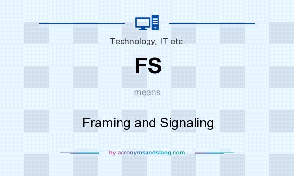 What does FS mean? It stands for Framing and Signaling