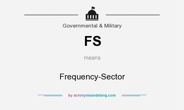 What does FS mean? It stands for Frequency-Sector