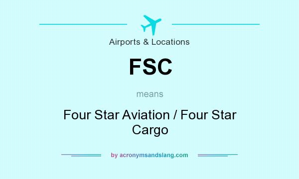 What does FSC mean? It stands for Four Star Aviation / Four Star Cargo