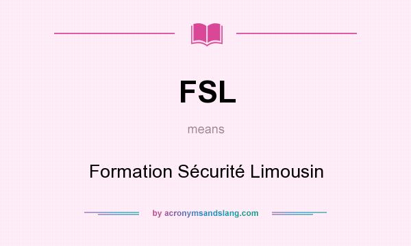 What does FSL mean? It stands for Formation Sécurité Limousin