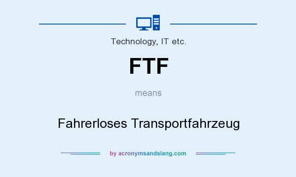 What does FTF mean? It stands for Fahrerloses Transportfahrzeug
