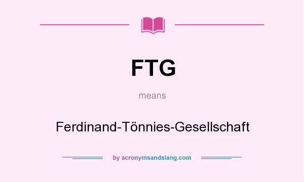What does FTG mean? It stands for Ferdinand-Tönnies-Gesellschaft