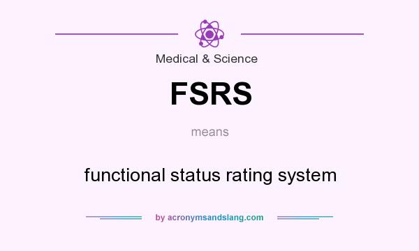 What does FSRS mean? It stands for functional status rating system