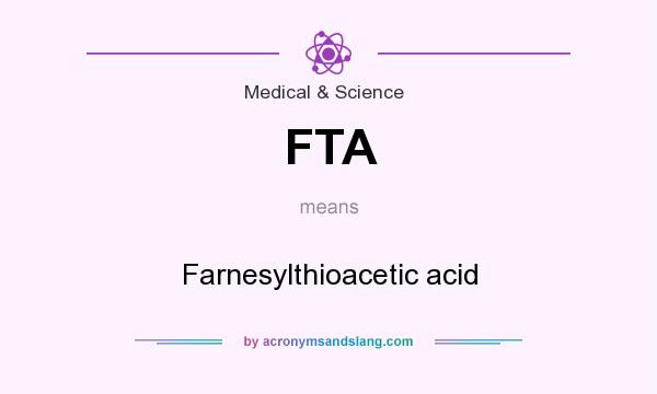 What does FTA mean? It stands for Farnesylthioacetic acid