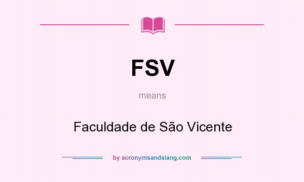 What does FSV mean? It stands for Faculdade de São Vicente