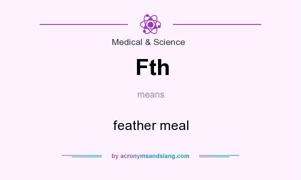 What does Fth mean? It stands for feather meal