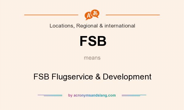 What does FSB mean? It stands for FSB Flugservice & Development