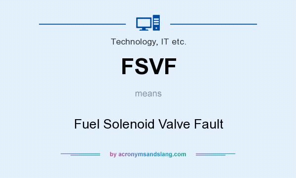 What does FSVF mean? It stands for Fuel Solenoid Valve Fault