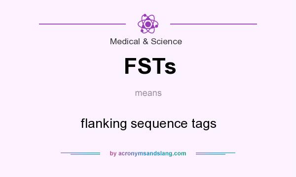What does FSTs mean? It stands for flanking sequence tags