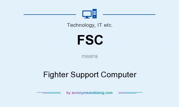 What does FSC mean? It stands for Fighter Support Computer