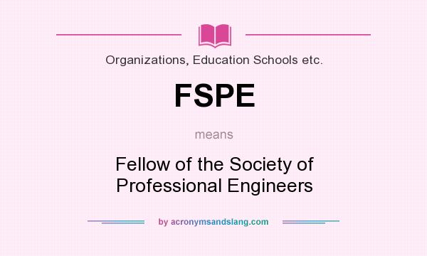 What does FSPE mean? It stands for Fellow of the Society of Professional Engineers