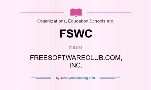What does FSWC mean? It stands for FREESOFTWARECLUB.COM, INC.