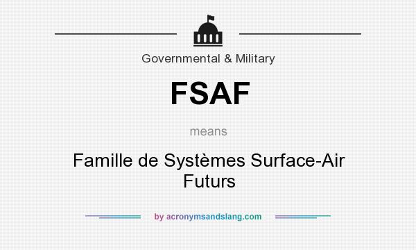 What does FSAF mean? It stands for Famille de Systèmes Surface-Air Futurs