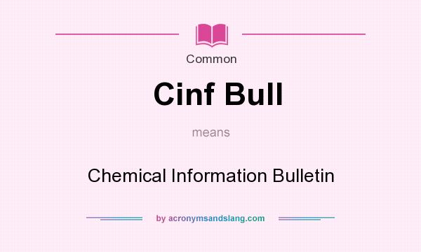 What does Cinf Bull mean? It stands for Chemical Information Bulletin