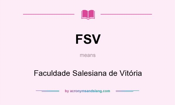 What does FSV mean? It stands for Faculdade Salesiana de Vitória