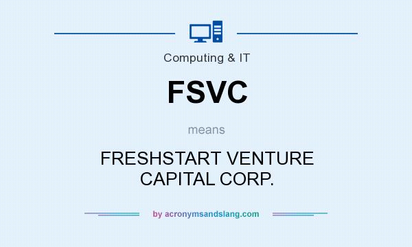 What does FSVC mean? It stands for FRESHSTART VENTURE CAPITAL CORP.
