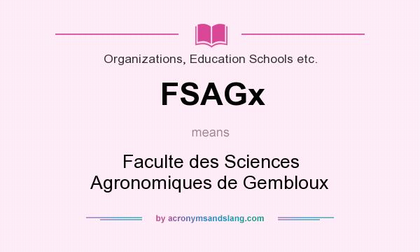 What does FSAGx mean? It stands for Faculte des Sciences Agronomiques de Gembloux