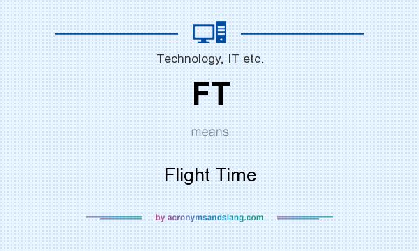 What does FT mean? It stands for Flight Time
