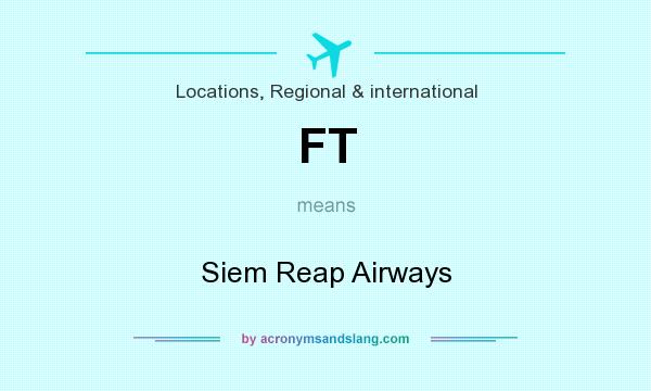 What does FT mean? It stands for Siem Reap Airways