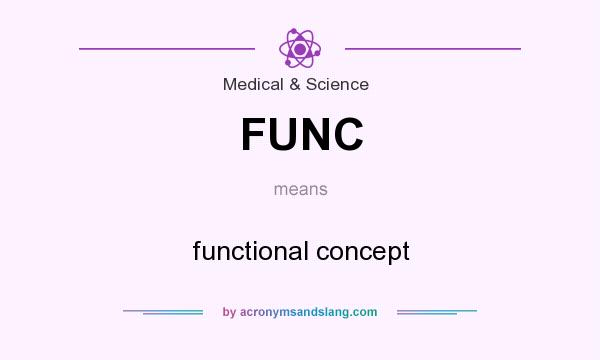 What does FUNC mean? It stands for functional concept