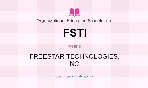 What does FSTI mean? It stands for FREESTAR TECHNOLOGIES, INC.
