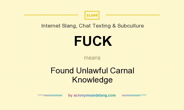 What does FUCK mean? It stands for Found Unlawful Carnal Knowledge