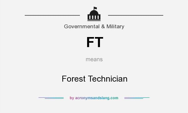 What does FT mean? It stands for Forest Technician